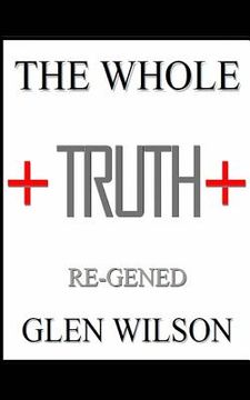 portada The Whole Truth: Re-GENED (en Inglés)