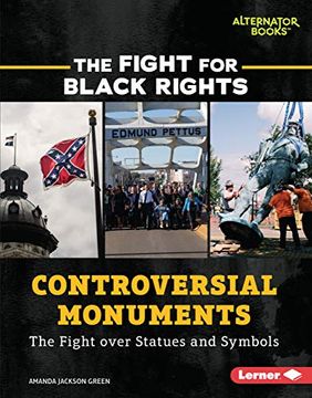 portada Controversial Monuments: The Fight Over Statues and Symbols (The Fight for Black Rights) (en Inglés)