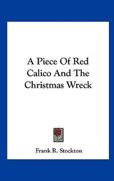 portada a piece of red calico and the christmas wreck (en Inglés)