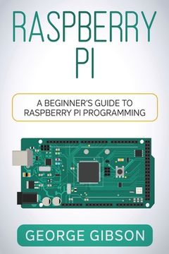 portada Raspberry Pi: A Beginner's Guide to Raspberry Pi Programming