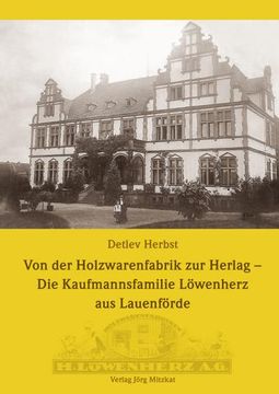 portada Von der Holzwarenfabrik zur Herlag - die Kaufmannsfamilie Löwenherz aus Lauenförde (en Alemán)