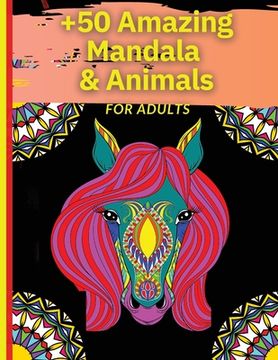 portada 50 Amazing Mandala & Animals: Coloring Book for Adults (en Inglés)