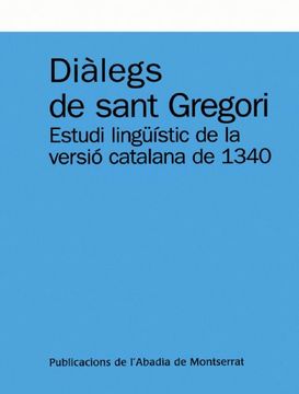 portada Diàlegs de Sant Gregori: Estudi Lingüístic de la Versió Catalana de 1340 (Textos i Estudis de Cultura Catalana) (in Catalá)
