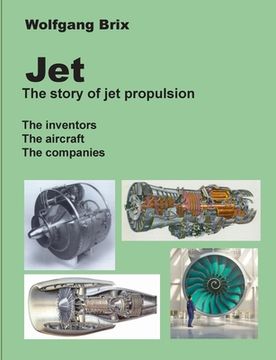 portada Jet - The story of jet propulsion: The inventors The aircraft The companies (en Inglés)
