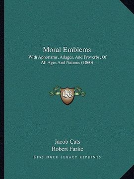 portada moral emblems: with aphorisms, adages, and proverbs, of all ages and nations (1860) (en Inglés)