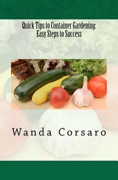 portada quick tips to container gardening: easy steps to success (en Inglés)