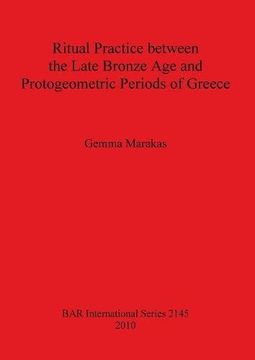 portada Ritual Practice between the Late Bronze Age and Protogeometric Periods of Greece (BAR International Series)