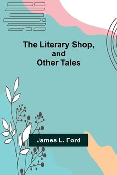 portada The Literary Shop, and Other Tales (in English)