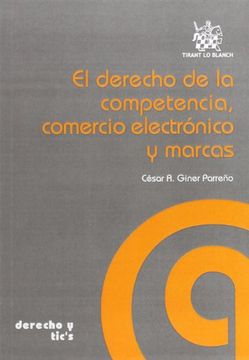 portada El Derecho de la Competencia, Comercio Electrónico y Marcas (Derecho y Tic's)