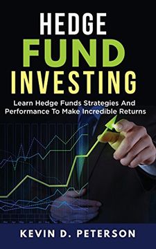portada Hedge Fund Investing: Learn Hedge Funds Strategies and Performance to Make Incredible Returns (en Inglés)