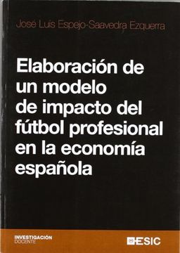 portada Elaboración de un Modelo de Impacto del Fútbol Profesional en la Economía Española (Investigación Docente) (in Spanish)