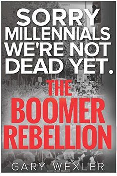 portada Sorry Millennials, We're Not Dead Yet: The Boomer Rebellion