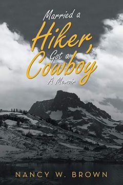 portada Married a Hiker, got a Cowboy: A Memoir (en Inglés)