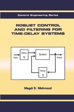 portada Robust Control and Filtering for Time-Delay Systems [Soft Cover ] (en Inglés)