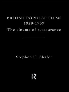portada British Popular Films 1929-1939: The Cinema of Reassurance (in English)