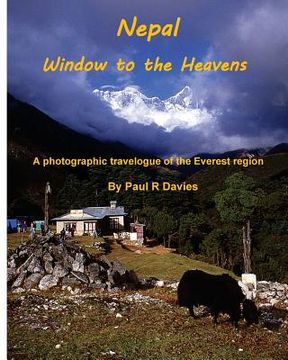 portada Nepal: Window to the Heavens: A photographic travelogue of the Everest Region (en Inglés)