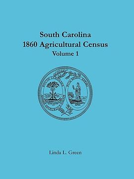 portada south carolina 1860 agricultural census: volume 1 (in English)