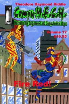 portada Compu-M.E.C.H. Mechanically Engineered and Computerized Hero Volume 17: Fire Red! (en Inglés)
