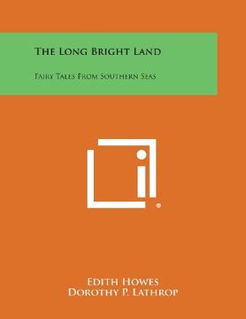 portada The Long Bright Land: Fairy Tales from Southern Seas