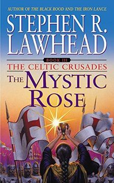 portada The Mystic Rose: The Celtic Crusades: Book Iii: No. 4 (Celtic Crusades s. ) (en Inglés)