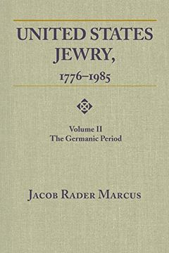portada United States Jewry, 1776-1985: Volume 2, The Germanic Period