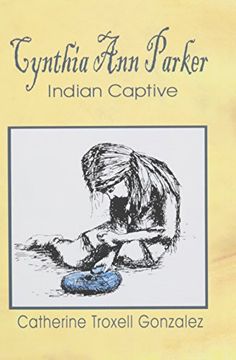 portada Cynthia Ann Parker: Indian Captive