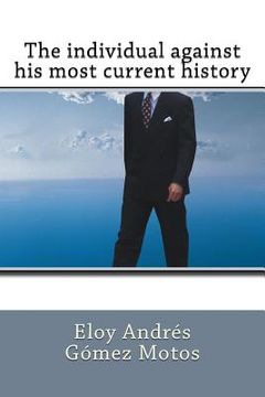 portada The individual against his most current history (in English)