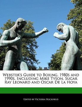 portada webster's guide to boxing, 1980s and 1990s, including mike tyson, sugar ray leonard and oscar de la hoya