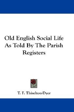 portada old english social life as told by the parish registers (en Inglés)