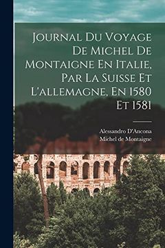portada Journal du Voyage de Michel de Montaigne en Italie, par la Suisse et L'allemagne, en 1580 et 1581 (in French)