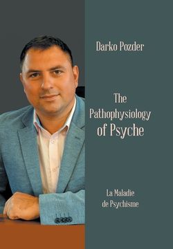 portada The Pathophysiology of Psyche: La Maladie De Psychisme (en Inglés)