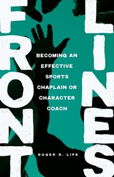 portada Front Lines: Becoming an Effective Sports Chaplain or Character Coach (en Inglés)