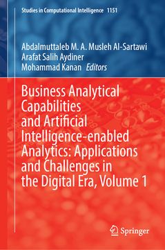 portada Business Analytical Capabilities and Artificial Intelligence-Enabled Analytics: Applications and Challenges in the Digital Era, Volume 1 (en Inglés)