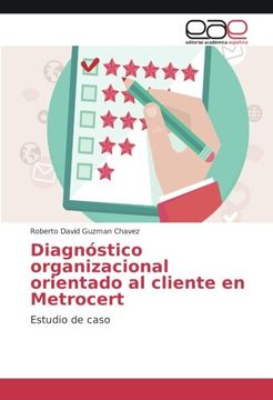 portada Diagnóstico organizacional orientado al cliente en Metrocert: Estudio de caso (Spanish Edition)