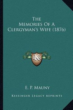 portada the memories of a clergyman's wife (1876) (in English)