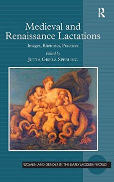 portada Medieval and Renaissance Lactations: Images, Rhetorics, Practices (en Inglés)