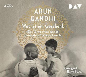 portada Wut ist ein Geschenk: Das Vermächtnis Meines Großvaters Mahatma Gandhi (4 Cds) (en Alemán)