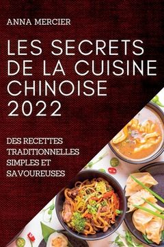 portada Les Secrets de la Cuisine Chinoise 2022: Les Secrets de la Cuisine Chinoise 2022