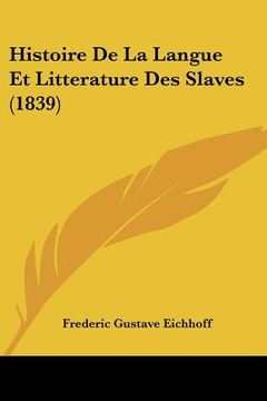 portada Histoire De La Langue Et Litterature Des Slaves (1839) (in French)