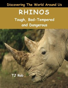 portada Rhinos: Tough, Bad Tempered and Dangerous (Age 6 and above) (Discovering The World Around Us)