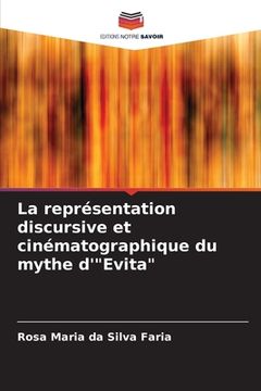 portada La représentation discursive et cinématographique du mythe d'"Evita" (en Francés)