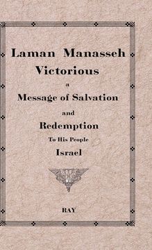 portada Laman Manasseh Victorious: A Message of Salvation and Redemption to His People Israel (en Inglés)