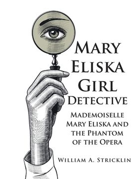 portada Mary Eliska Girl Detective: Mademoiselle Mary Eliska and the Phantom of the Opera (en Inglés)