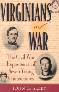 portada virginians at war: the civil war experiences of seven young confederates (en Inglés)
