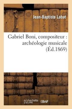 portada Gabriel Boni, Compositeur: Archéologie Musicale (in French)