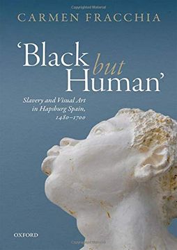 portada 'black but Human': Slavery and Visual Arts in Hapsburg Spain, 1480-1700 (en Inglés)
