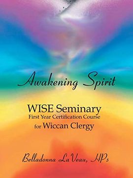 portada Awakening Spirit: Wise Seminary, First Year Certification for Wiccan Clergy (in English)