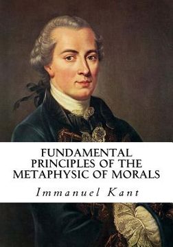 portada Fundamental Principles of the Metaphysic of Morals: Groundwork of the Metaphysic of Morals (en Inglés)