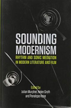 portada Sounding Modernism: Rhythm and Sonic Mediation in Modern Literature and Film (in English)