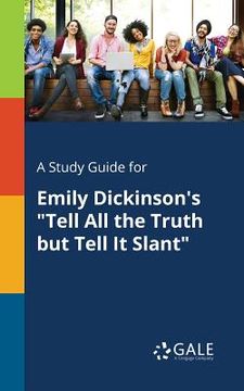 portada A Study Guide for Emily Dickinson's "Tell All the Truth but Tell It Slant" (en Inglés)